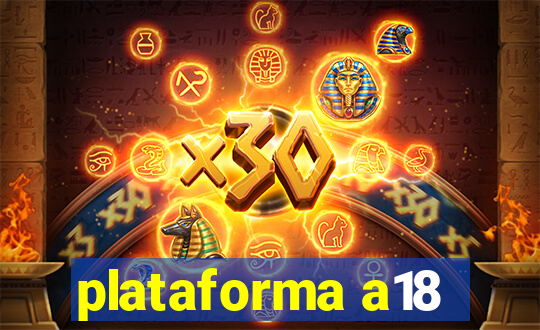 plataforma a18